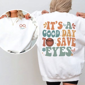 Es ist ein guter Tag, Augen zu speichern Sweatshirt - Optiker Geschenk