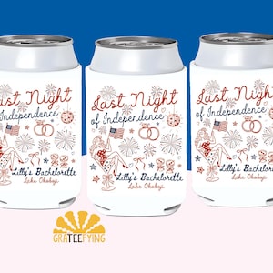 Last Night of Independence Bachelorette Party Can Cooler, 4th of July Bachelorette Can Cooler, 4th of July Can Cooler, Bach Party Decor