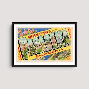 May include: Framed vintage postcard with the words "Greetings from Pasadena California" in large yellow letters. The postcard features illustrations of local landmarks, including buildings, gardens, and a stadium, with a blue sky background and floral accents.