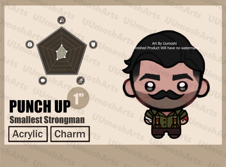May include: A 1-inch acrylic charm featuring a cartoon character with a mustache and a military-style outfit. The text "PUNCH UP" and "Smallest Strongman" are displayed. A graphic shows the character's strengths.