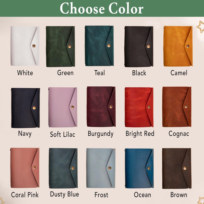 May include: A selection of leather journals in various colors, including white, green, teal, black, camel, navy, soft lilac, burgundy, bright red, cognac, coral pink, dusty blue, frost, ocean, and brown. Each journal has a button closure. The text "Choose Color" is at the top.