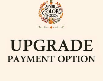 Pode incluir: Um gráfico de cor creme com o texto UPGRADE PAYMENT OPTION em letras maiúsculas pretas em negrito. Acima do texto, há um logótipo circular com as palavras YOUR COLOR GOODS rodeadas por uma coroa decorativa de folhas e flores outonais.
