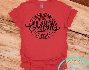 Bad Moms Club Member T-Shirt