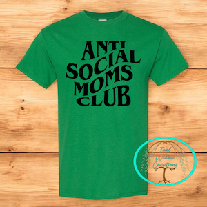 Anti Social Moms Club Tee