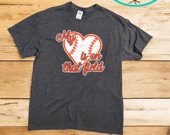 My Heart Is On That Field Baseball, Baseball, Softball, Sports T-Shirt