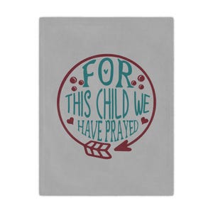 For This Child We Have Prayed Blanket