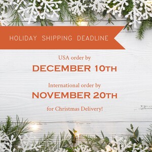 May include: A white wooden background with a red banner that says "HOLIDAY SHIPPING DEADLINE". The text below the banner says "USA order by DECEMBER 10TH" and "International order by NOVEMBER 20TH for Christmas Delivery!"