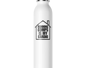 Running Comps Is My Cardio Slim Water Bottle For Real Estate Agents