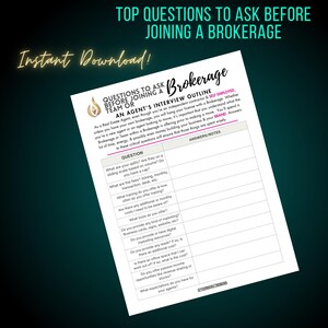 May include: A printable worksheet with a list of questions to ask before joining a real estate brokerage team or an agent's interview outline. The questions are organized in a table format with a column for the question and a column for answers and notes. The worksheet is titled "Top Questions to Ask Before Joining a Brokerage" and "An Agent's Interview Outline".