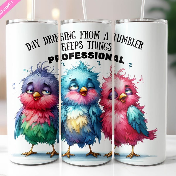 Journée à boire sarcastique travail enveloppant de verre, 20 oz design en sublimation de gobelet maigre, oiseaux rigolos, gobelet humour de bureau, téléchargement numérique PNG