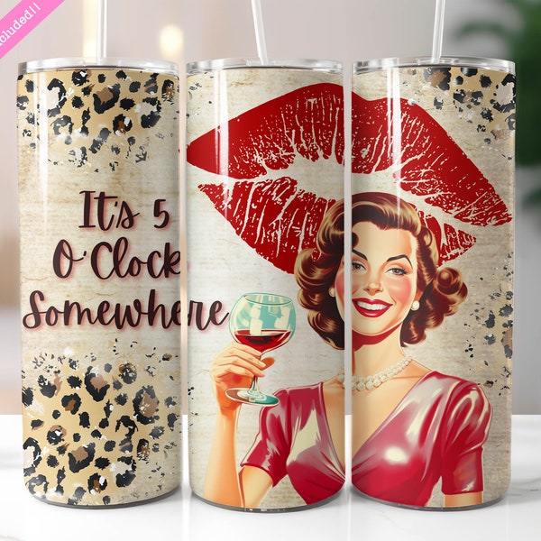 5 O'Clock Somewhere 20 oz Skinny Tumbler Wrap Sublimation Design, Funny Wine Lovers Tumbler, Digital Download PNG