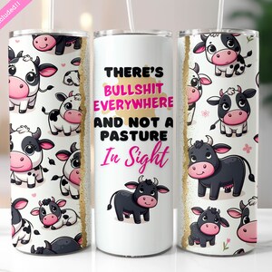 Funny Sarcastic Cow Tumbler Wrap, 20 oz Skinny Tumbler Wrap Sublimation Design, Sweary Tumbler, Digital Download PNG