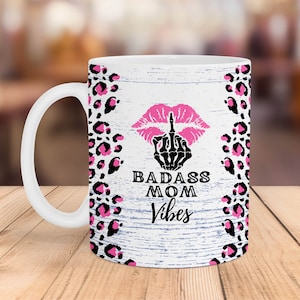 Badass Mom Vibes Mug Wrap: Sarcastic Women&#39;s Design (Digital Download)