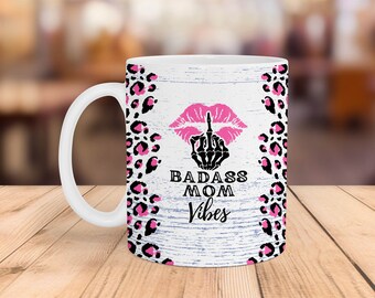 Badass Mom Vibes Mug Wrap: Sarcastic Women's Design (Digital Download)