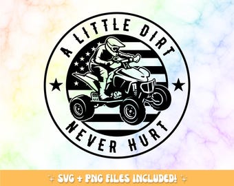 A Little Dirt Never Hurt ATV SVG PNG: Offroad Clipart (Digital Download)