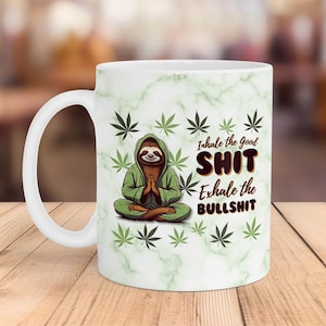 Funny Weed Sloth Mug Wrap, Inhale Exhale Design (Digital Download)