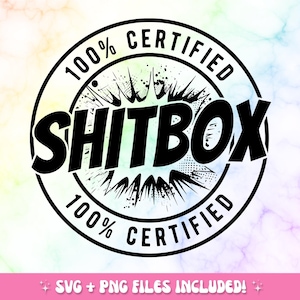 Certified Shitbox SVG PNG, Car Decal svg, Shitbox svg, Sarcastic svg, Truck Decal svg, Car Sticker svg, Cut File Cricut, Silhouette