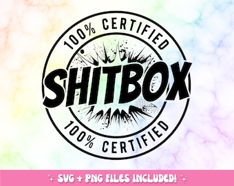 Certified Shitbox SVG PNG: Sarcastic Car Decal (Digital Download)