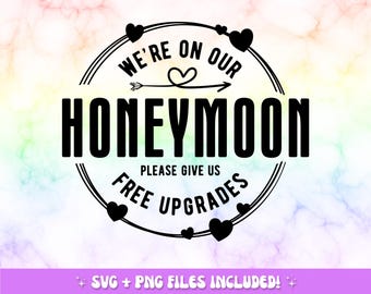 Honeymoon Free Upgrades SVG PNG: Wedding Trip Cut File (Digital Download)