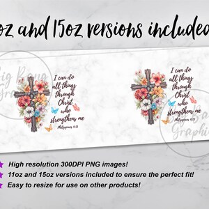 May include: A digital download of two sublimation designs for 11oz and 15oz mugs featuring a watercolor cross with flowers and butterflies. The text reads "I can do all things through Christ who strengthens me Philippians 4:13".