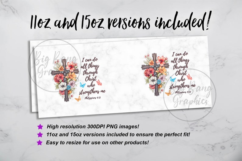 May include: A digital download of two sublimation designs for 11oz and 15oz mugs featuring a watercolor cross with flowers and butterflies. The text reads "I can do all things through Christ who strengthens me Philippians 4:13".