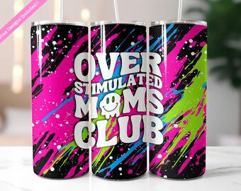Overstimulated Moms Club Tumbler Wrap Sublimation Design (Digital Download PNG)