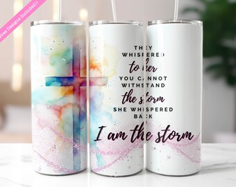 I am the Storm Christian Tumbler Wrap, 20 oz Skinny Tumbler Sublimation Design, Tumbler For Woman, Christian Quotes, Digital Download