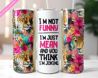 Sarcastic Quote Tumbler Wrap: Funny Leopard Design (Digital Download PNG)
