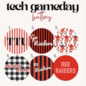 May include: A collection of six round buttons with various designs and text. The buttons feature red and black stripes, the text "TTU", "Go Raiders", "Raiders by 90!", and "Red Raiders". One button has a pattern of red monkeys.
