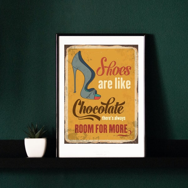 Metal wall sign,Shoes are like Chocolate ,vintage,garage,house sign,,home,retro, gifts,fun,humour,nostalgia,metal shoes,