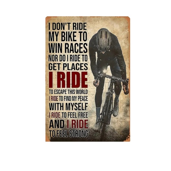 Metal wall sign I don't ride my bike to win races cycles ,pub , Vintage Music-Inspired Wall Art, Retro Poster Print, Music Retro Poster