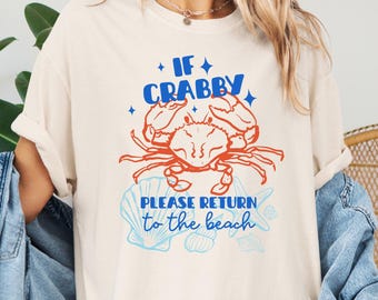 Comfort Colors® If Crabby Return To Beach T-Shirt, Beach Trip Tee, Holiday Retro Graphic