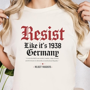 Resist Like It's 1938 Germany Shirt, Resistance Reject Fascism Shirt, Anti Trump Shirt, Democrat Shirt, Liberal Gift Shirt, Protest Shirt