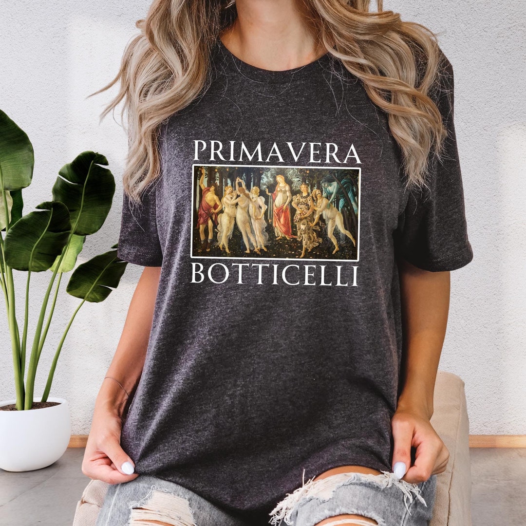 Spring Motto Renaissance Botticelli Primavera Spring Shirt, Italian Renaissance Painting, Art ...