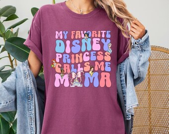Comfort Colors® Disney Princess Mom Shirt, My Favorite Disney Princess Calls Me Mama, Princess Mama Shirt, Disney Mothers Day Tee, Mom Gift