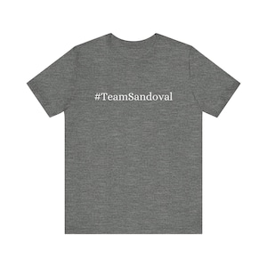 Team Sandoval - Tom Scandoval Unisex T-Shirt, Bravo Fan Gift Merch, Vanderpump Pump Rules VPR Tee Ariana Madix Team