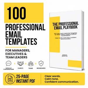 May include: A white book titled The Professional Email Playbook by Mirah Buntas, featuring 100 copy-and-customize templates for work, clients, and difficult conversations. The graphic includes yellow accents, text about 100 professional email templates, and a 25-page instant PDF label.