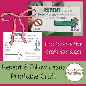 May include: A printable craft titled "Repent & Follow Jesus" with a pink bow and text that reads "Fun, interactive craft for kids!" The image includes text that says "To REPENT means to change direction from living in sin to following Jesus."