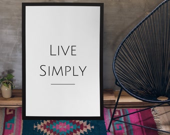 Live Simply Digital Print Inspirational Quote, Minimalist Print, Wall Art, Typography, Black and white, DIY, INSTANT DOWNLOAD