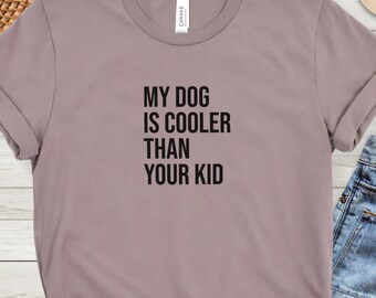 Camiseta unisex con diseño de perro genial: divertida camiseta para amantes de los animales, regalo para dueños de mascotas, ropa para mamás y papás de perros, camiseta divertida para perros, mi perro es más genial que tu hijo