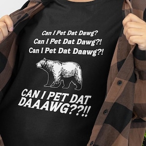 Can I Pet Dat Dog? Gen Z Humor, Cottagecore, Funny Dog Shirt, Pet That Dog, Viral Tiktok, Mother's Day Gift