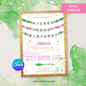 May include: A green and pink birthday invitation with gold glitter background. The invitation says "Wicked Good Birthday" with a pink and green beaded garland. The invitation is for Addison's 10th birthday party.