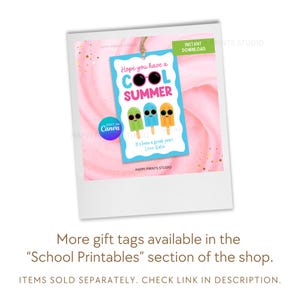 May include: A gift tag with a blue border and a pink and white background. The tag says "Hope you have a COOL SUMMER" with sunglasses replacing the "O"s. Three popsicle illustrations are below the text. The tag also says "It's been a great year! Love, Katie."