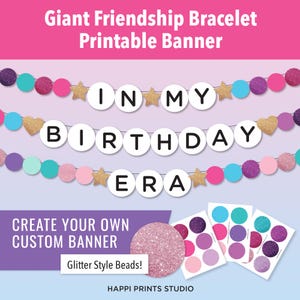 Banner imprimible de In My Birthday Era, banner gigante de pulsera de la amistad, banner personalizado de In My Eras, decoración de fiesta de cumpleaños con pulsera de la amistad