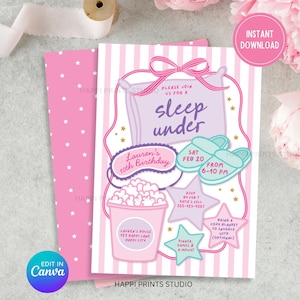 May include: Pink and white striped invitation with the text "sleep under" and "Lauren's 10th Birthday". The invitation includes illustrations of a pillow, slippers, popcorn, and stars. The text "Edit in Canva" is also visible.