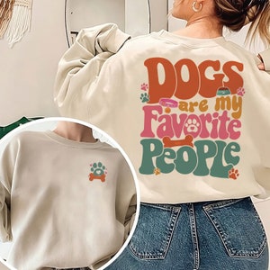 Psy są moimi ulubionymi ludźmi Bluza, Śmieszna bluza dla psa, Damska bluza dla psa, Słodka łapa psa, Psia mama, Koszulka dla miłośnika psów, Prezent dla właściciela psa