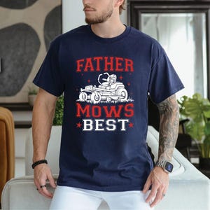 Father Mows Best Shirt, Father’s Day Gift, Funny Lawn Mowing Dad Shirt, Yard Work Shirt, Custom Father Shirt
