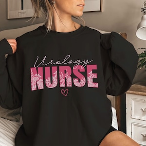 Urology Nurse Sweatshirt, Urologist Gift, Urology Gift, Urologist Shirt, Urology Nurse, Nursing Student Grad, Nurse Shirt, Nurse Gift