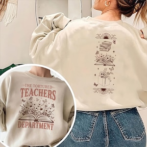 The Tortured Teachers Department Sweatshirt, Teacher Shirt, The Tortured Teachers Department, Teacher Appreciation, Teacher Gifts