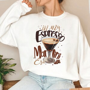 In My Espresso Martini Era Sweatshirt, Espresso Martini Sweatshirt, Trendy Cocktail Shirt, Social Cocktail Club, Bach Cocktail Sweatshirt